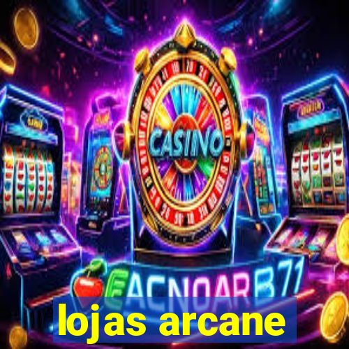 lojas arcane